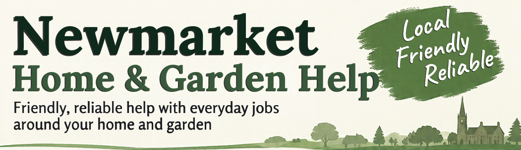 Newmarket Home & Garden Help. Local, Friendly, Reliable. Friendly, reliable help with everyday jobs around your home and garden.